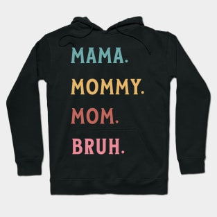 Mom Bruh Unisex Funny s Women Life Quote Hoodie